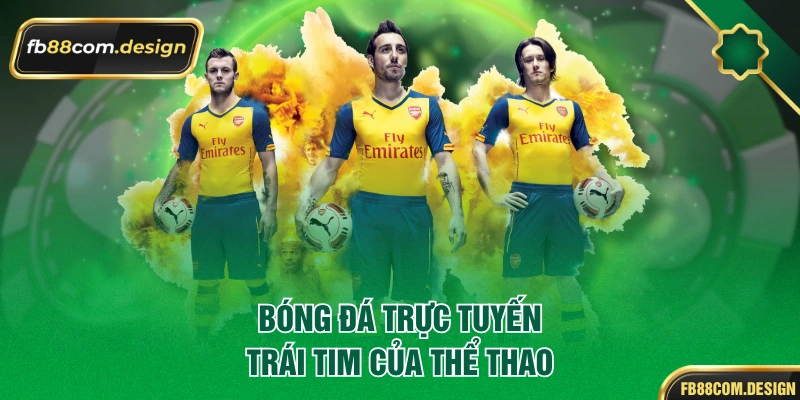 Bóng đá trực tuyến, trái tim của thể thao