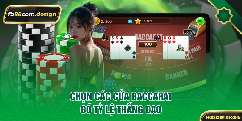 Chọn các cửa baccarat có tỷ lệ thắng cao