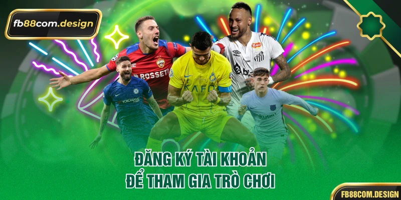 Đăng ký tài khoản để tham gia trò chơi