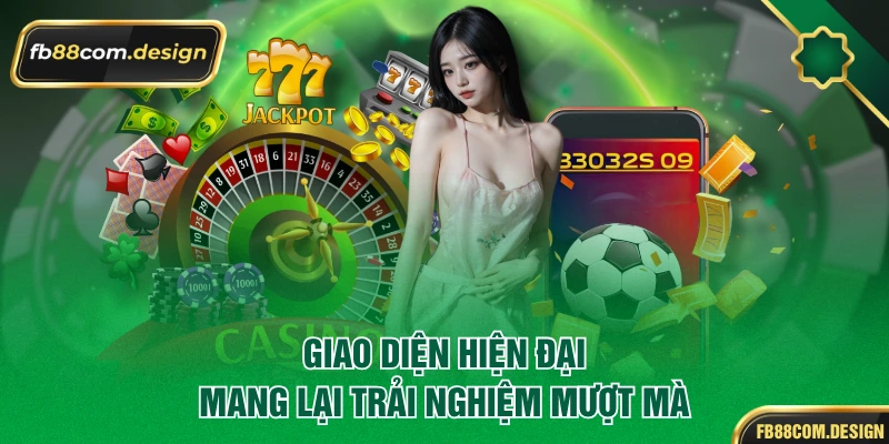 Gieo diện hiện đại mang lại trải nghiệm mượt mà