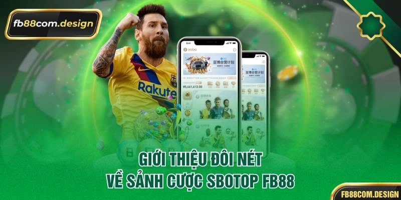 Giới thiệu đôi nét về sảnh cược sbotop FB88