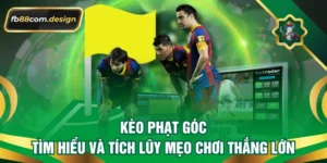 Kèo Phạt Góc - Tìm Hiểu Và Tích Lũy Mẹo Chơi Thắng Lớn