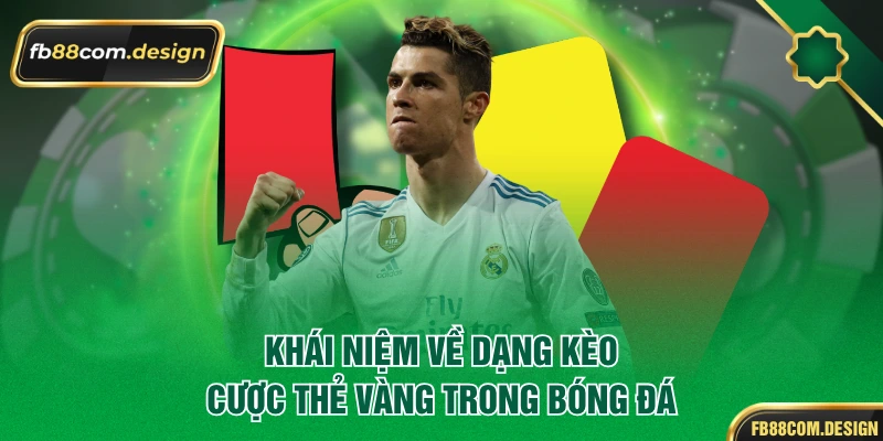 Khái niệm về dạng kèo cược thẻ vàng trong bóng đá