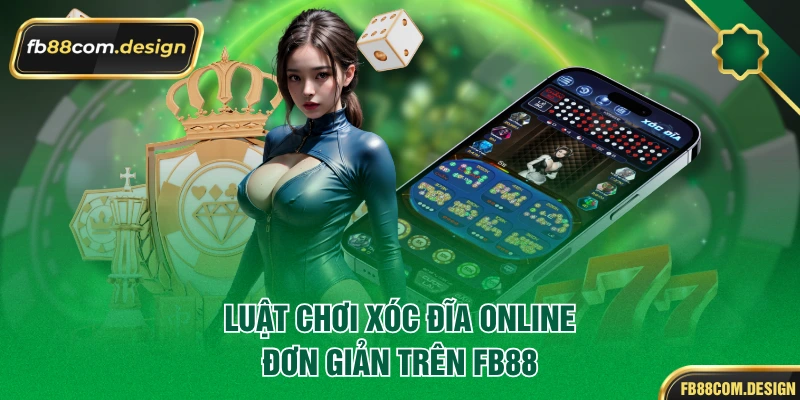 Luật chơi xóc đĩa online đơn giản trên FB88