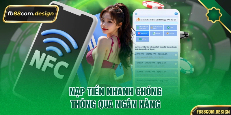 Nạp tiền nhanh chóng thông qua ngân hàng