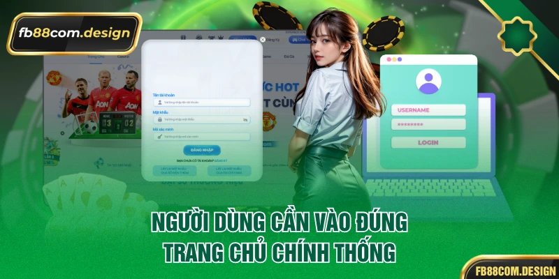 Người dùng cần vào đúng trang chủ chính thống