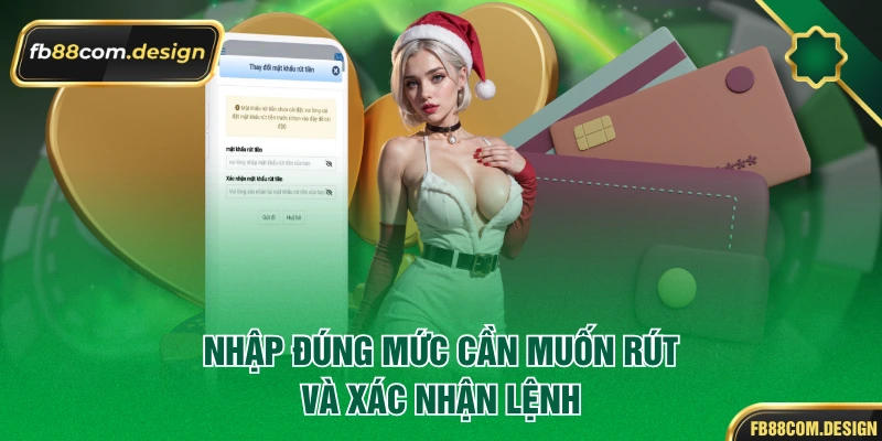 Nhập đúng mức cần muốn rút và xác nhận lệnh
