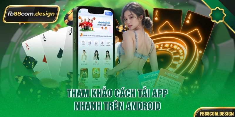Tham khảo cách tải app nhanh trên Android