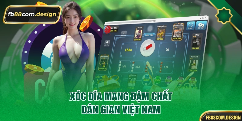 Xóc đĩa mang đậm chất dân gian Việt Nam