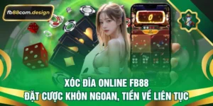 Xóc Đĩa Online FB88 - Đặt Cược Khôn Ngoan, Tiền Về Liên Tục